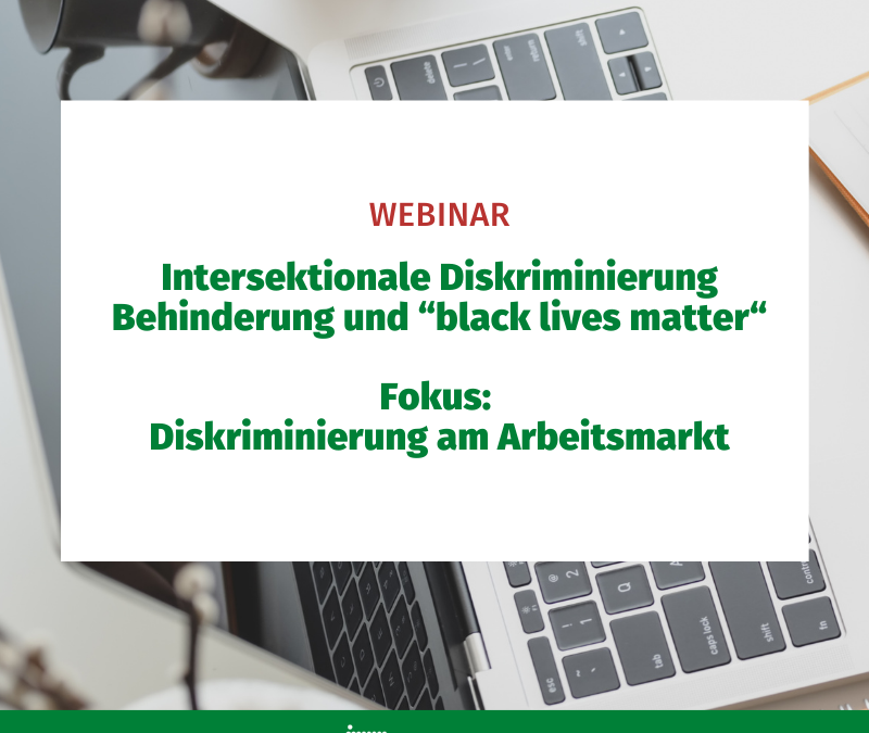 Intersektionale Diskriminierung Behinderung und “black lives matter“ Fokus: Diskriminierung am Arbeitsmarkt