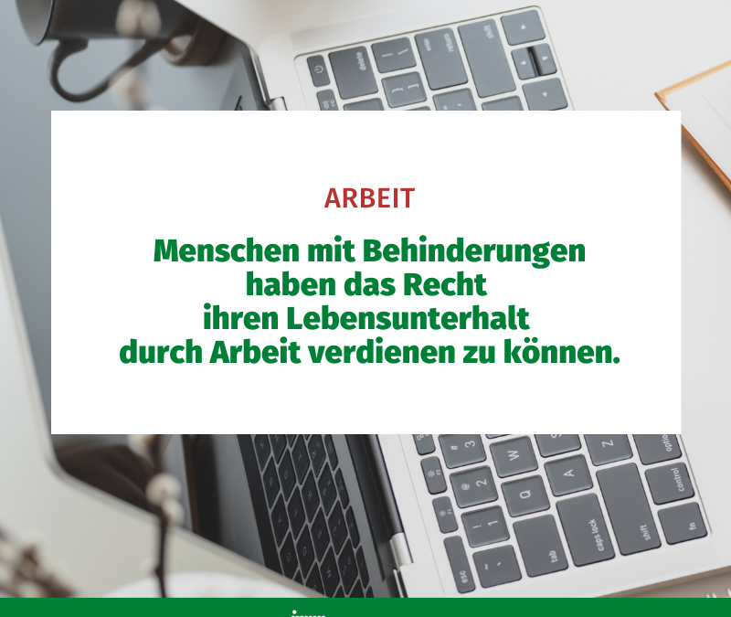 Arbeit: Menschen mit Behinderungen haben das Recht ihren Lebensunterhalt durch Arbeit verdienen zu können
