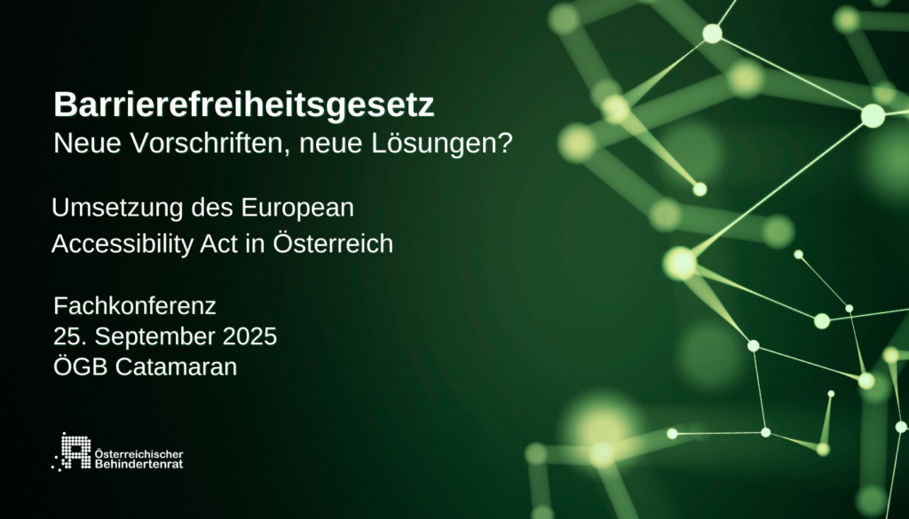 Sujet: Barrierefreiheitsgesetz Neue Vorschriften, neue Lösungen? Umsetzung des European Accessibility Act in Österreich. Fachkonferenz 25. September 2025 ÖGB Catamaran. Bild: Grüne Punkte und Linien auf schwarzem Hintergrund