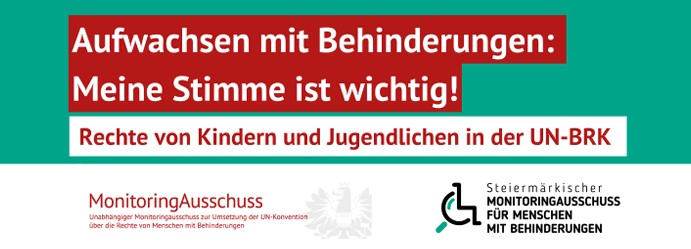 Sujet Einladung zur Veranstaltung "Öffentliche Sitzung: Aufwachsen mit Behinderungen". mit Logo von Monitoringausschuss und Steiermärkischem Monitoringausschuss
