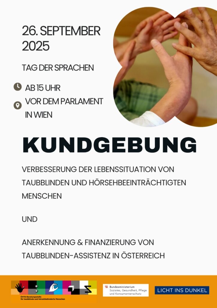 Plakat ruft zur Kundgebung auf. Bild: Lormende Hände. Text: "26. September 2025. Tag der Sprachen. Ab 15 Uhr vor dem Parlament in Wien. Kundgebung. Verbesserung der Lebenssituation von taubblinden und hörsehbeeinträchtigten Menschen und Anerkennung & Finanzierung von Taubblinden-Assistenz in Österreich". Darunter Logos von der ÖHTB-Beratungsstelle, des Sozialministeriums und von Licht ins Dunkel