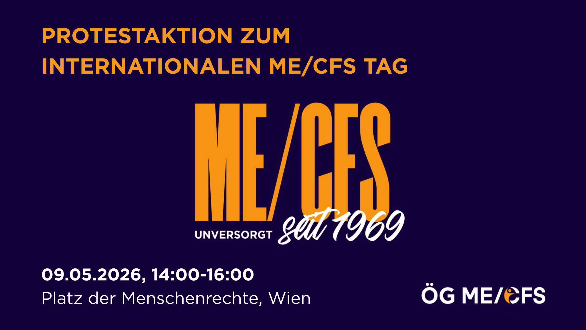 Flyer zur Protestaktion zum Internationalen ME/CFS Tag. 09.05.2026, 14:00-16:00 Platz der Menschenrechte, Wien Logo der ÖG ME/CFS