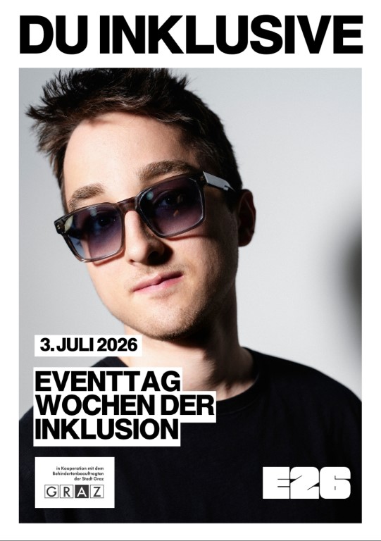 Plakat zum Eventtag der Wochen der Inklusion 2026. Abgebildet ist eine Person mit dunkler Sonnenbrille vor hellem Hintergrund. Der Text lautet „Du inklusive“, „3. Juli 2026“ und „Eventtag Wochen der Inklusion“. Unten sind die Logos der Stadt Graz und der E25-Kampagne zu sehen.