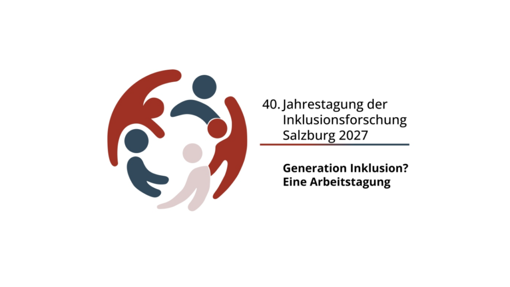 40. Jahrestagung der Inklusionsforschung Februar 2027 Salzburg