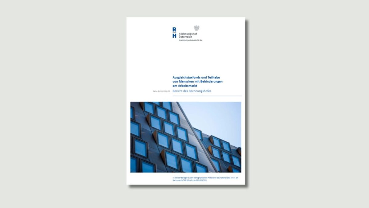 Cover des Rechnungshofberichts „Ausgleichstaxfonds und Teilhabe von Menschen mit Behinderungen am Arbeitsmarkt“, Reihe BUND 2026/32. © Rechnungshof Österreich